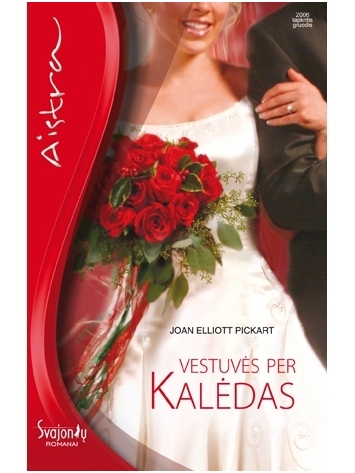 Joan Elliott Pickart. Vestuvės per Kalėdas Joan Elliott Pickart. Vestuvės per Kalėdas