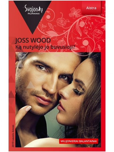 Joss Wood. Ką nutylėjo jo buvusioji? (2019 sausis–kovas) Joss Wood. Ką nutylėjo jo buvusioji? (2019 sausis–kovas)
