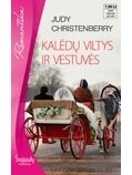 Judy Christenberry. Kalėdų viltys ir vestuvės Judy Christenberry. Kalėdų viltys ir vestuvės