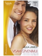 Julia James. Visam gyvenimui Julia James. Visam gyvenimui