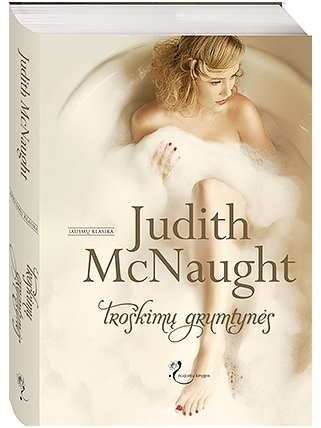 Judith McNaught. Troškimų grumtynės Judith McNaught. Troškimų grumtynės