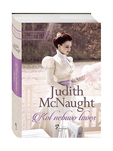 Judith McNaught. Kol nebuvo tavęs Judith McNaught. Kol nebuvo tavęs