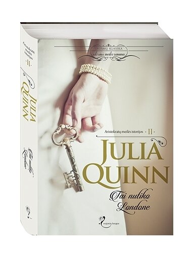 Julia Quinn. Tai nutiko Londone (2 knyga) Julia Quinn. Tai nutiko Londone (2 knyga)