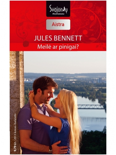 Jules Bennett. Meilė ar pinigai? (2013 kovas - balandis) Jules Bennett. Meilė ar pinigai? (2013 kovas - balandis)