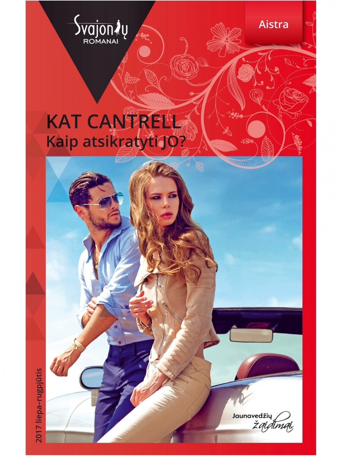 Kat Cantrell. Kaip atsikratyti JO? (2017 liepa–rugpjūtis)