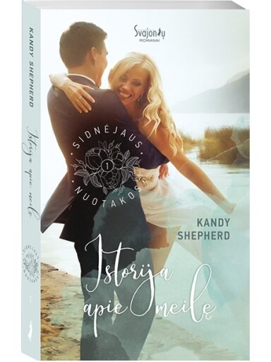 Kandy Shepherd. Istorija apie meilę (1 knyga) Kandy Shepherd. Istorija apie meilę (1 knyga)
