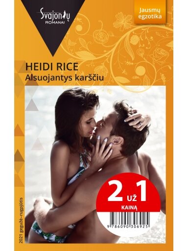 Heidi Rice. Alsuojantys karščiu (2021 gegužė–rugpjūtis) Heidi Rice. Alsuojantys karščiu (2021 gegužė–rugpjūtis)