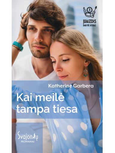 Katherine Garbera. Kai meilė tampa tiesa (Trečia knyga)