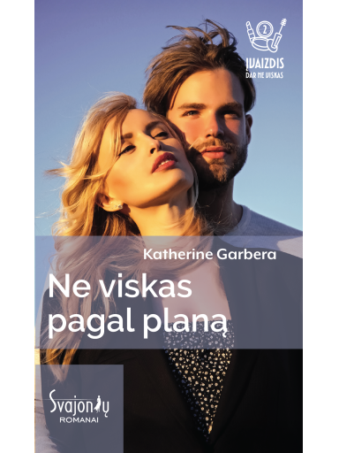 Katherine Garbera. Ne viskas pagal planą (Antra knyga)