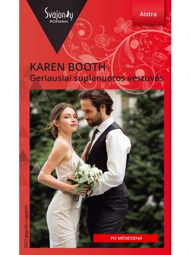 Karen Booth. Geriausiai suplanuotos vestuvės (2023 gegužė–rugpjūtis)