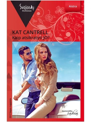 Kat Cantrell. Kaip atsikratyti JO? (2017 liepa–rugpjūtis) Kat Cantrell. Kaip atsikratyti JO? (2017 liepa–rugpjūtis)