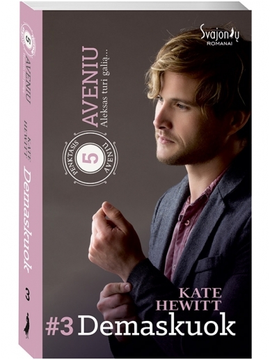 Kate Hewitt. Demaskuok (3 knyga) Kate Hewitt. Demaskuok (3 knyga)