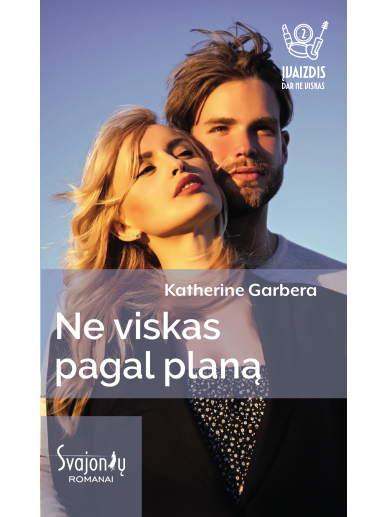 Katherine Garbera. Ne viskas pagal planą (Antra knyga) Katherine Garbera. Ne viskas pagal planą (Antra knyga)