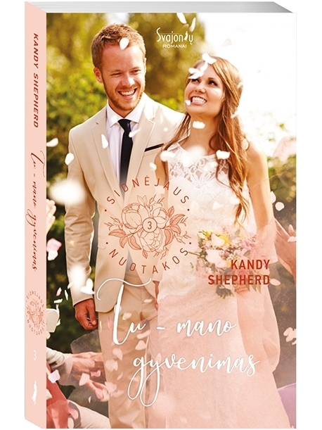 Kandy Shepherd. Tu – mano gyvenimas (3 knyga)