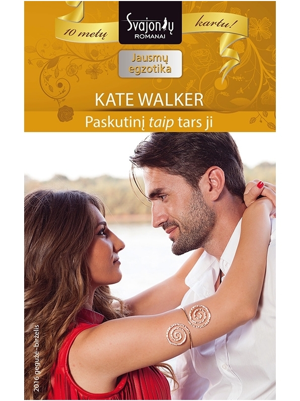 Kate Walker. Paskutinį taip tars ji (2016 gegužė–birželis) Kate Walker. Paskutinį taip tars ji (2016 gegužė–birželis)