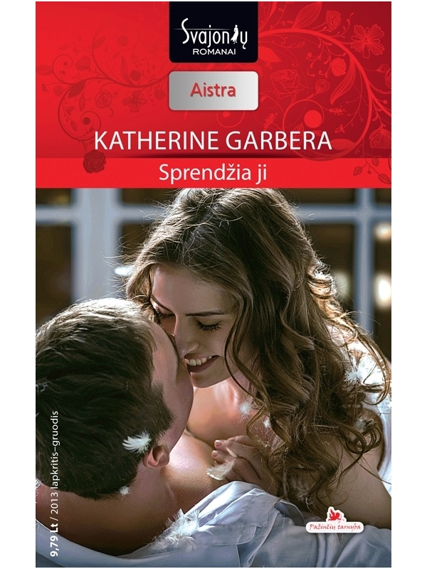 Katherine Garbera. Sprendžia ji (2013 lapkritis–gruodis) Katherine Garbera. Sprendžia ji (2013 lapkritis–gruodis)