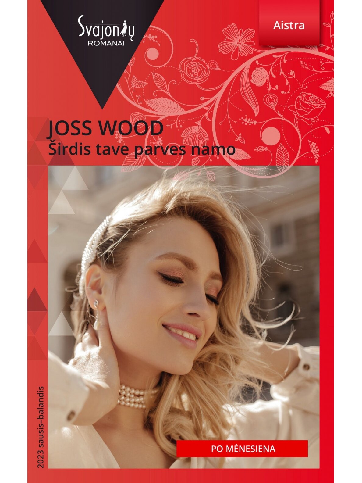 Joss Wood. Širdis tave parves namo (2023 sausis-balandis) Joss Wood. Širdis tave parves namo (2023 sausis-balandis)