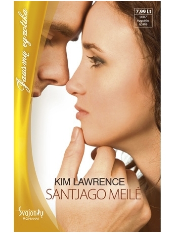 Kim Lawrence. Santjago meilė Kim Lawrence. Santjago meilė