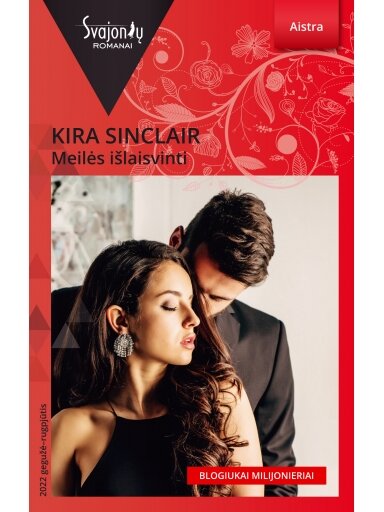 Kira Sinclair. Meilės išlaisvinti (2022 gegužė–rugpjūtis) Kira Sinclair. Meilės išlaisvinti (2022 gegužė–rugpjūtis)