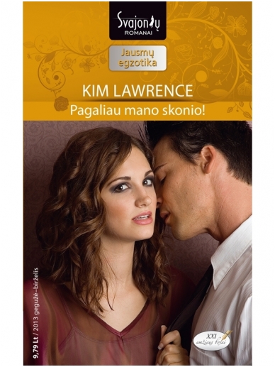 Kim Lawrence. Pagaliau mano skonio (2013 gegužė–birželis) Kim Lawrence. Pagaliau mano skonio (2013 gegužė–birželis)