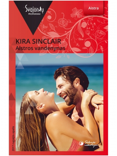 Kira Sinclair. Aistros vandenynas (2017 rugsėjis–spalis) Kira Sinclair. Aistros vandenynas (2017 rugsėjis–spalis)