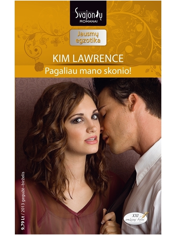 Kim Lawrence. Pagaliau mano skonio (2013 gegužė–birželis)