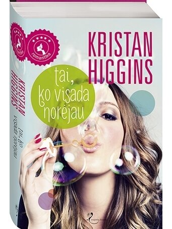 Kristan Higgins. Tai, ko visada norėjau Kristan Higgins. Tai, ko visada norėjau
