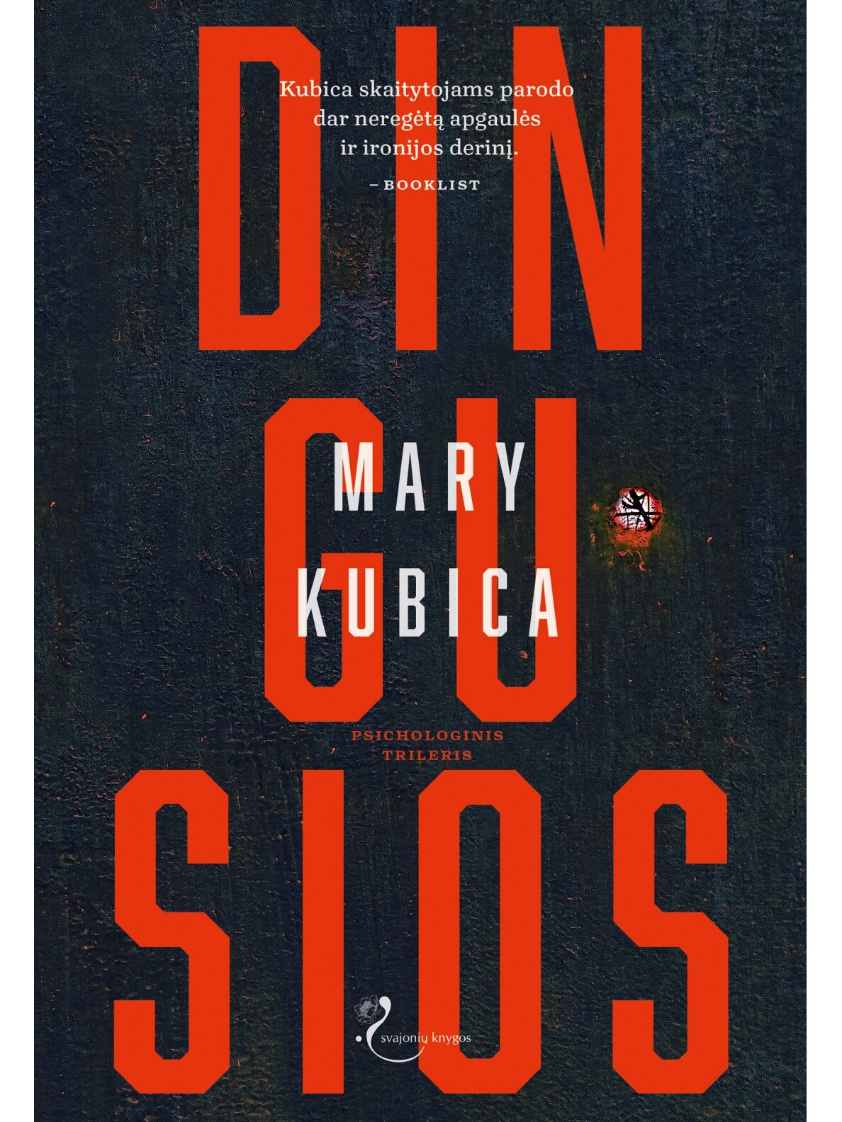 Mary Kubica. Dingusios (Knyga su defektais) Mary Kubica. Dingusios (Knyga su defektais)