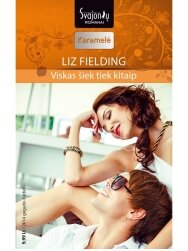 Liz Fielding. Viskas šiek tiek kitaip (2014 gegužė–birželis) Liz Fielding. Viskas šiek tiek kitaip (2014 gegužė–birželis)