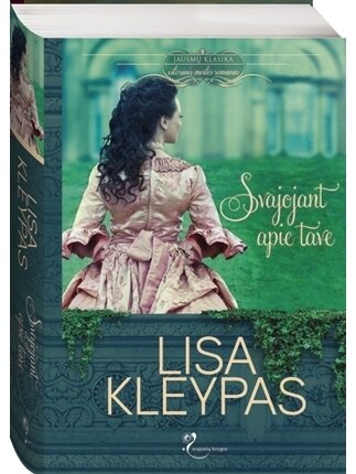 Lisa Kleypas. Svajojant apie tave Lisa Kleypas. Svajojant apie tave