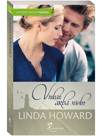 Linda Howard. Viskas arba nieko Linda Howard. Viskas arba nieko