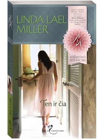 Linda Lael Miller. Ten ir čia Linda Lael Miller. Ten ir čia
