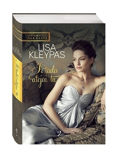 Lisa Kleypas. Ir tada atėjai tu Lisa Kleypas. Ir tada atėjai tu