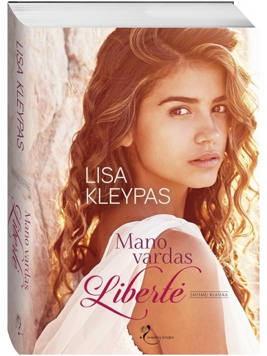 Lisa Kleypas. Mano vardas Libertė Lisa Kleypas. Mano vardas Libertė