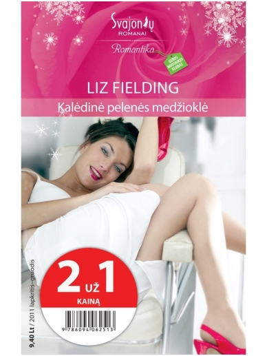 Liz Fielding. Kalėdinė pelenės medžioklė (2011 lapkritis-gruodis) Liz Fielding. Kalėdinė pelenės medžioklė (2011 lapkritis-gruodis)