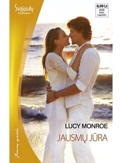 Lucy Monroe. Jausmų jūra Lucy Monroe. Jausmų jūra