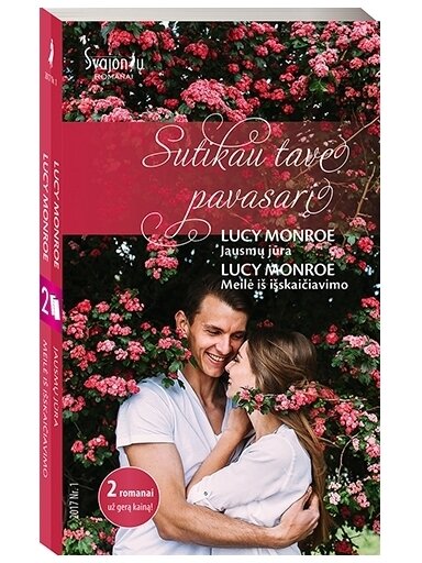 Lucy Monroe. Sutikau tave pavasarį Lucy Monroe. Sutikau tave pavasarį