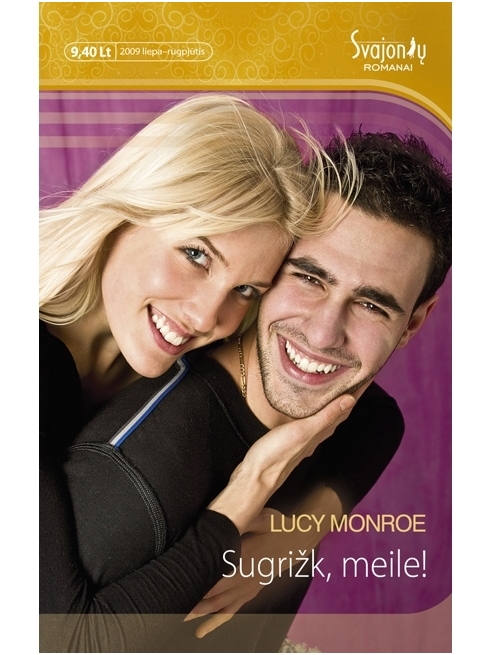 Lucy Monroe. Sugrįžk, meile! Lucy Monroe. Sugrįžk, meile!