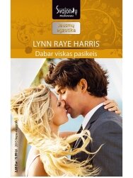 Lynn Raye Harris. Dabar viskas pasikeis (2015 liepa–rugpjūtis) Lynn Raye Harris. Dabar viskas pasikeis (2015 liepa–rugpjūtis)