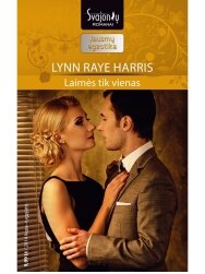 Lynn Raye Harris. Laimės tik vienas (2014 liepa–rugpjūtis) Lynn Raye Harris. Laimės tik vienas (2014 liepa–rugpjūtis)