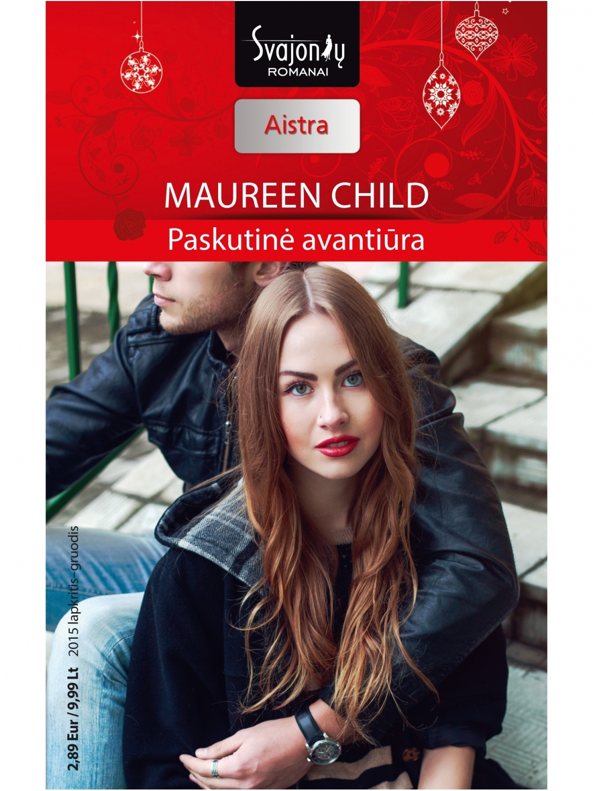 Maureen Child. Paskutinė avantiūra (2015 lapkritis–gruodis) Maureen Child. Paskutinė avantiūra (2015 lapkritis–gruodis)