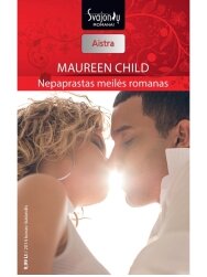 Maureen Child. Nepaprastas meilės romanas (2014 kovas–balandis) Maureen Child. Nepaprastas meilės romanas (2014 kovas–balandis)