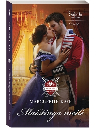 Marguerite Kaye. Maištinga meilė (2 knyga)