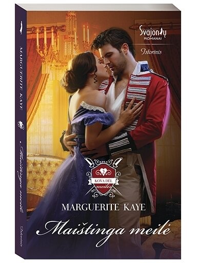 Marguerite Kaye. Maištinga meilė (2 knyga) Marguerite Kaye. Maištinga meilė (2 knyga)
