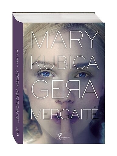 Mary Kubica. Gera mergaitė Mary Kubica. Gera mergaitė