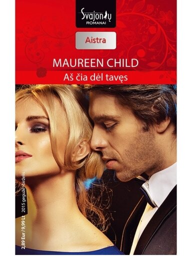 Maureen Child. Aš čia dėl tavęs (2015 gegužė–birželis) Maureen Child. Aš čia dėl tavęs (2015 gegužė–birželis)