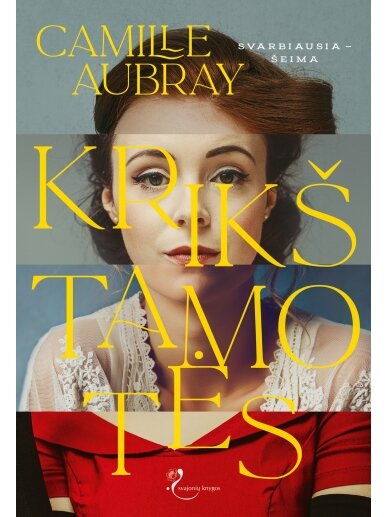 Camille Aubray. Krikštamotės (Knyga su defektais) Camille Aubray. Krikštamotės (Knyga su defektais)