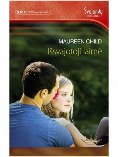 Maureen Child. Išsvajotoji laimė Maureen Child. Išsvajotoji laimė