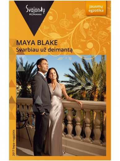 Maya Blake. Svarbiau už deimantą (2017 liepa–rugpjūtis) Maya Blake. Svarbiau už deimantą (2017 liepa–rugpjūtis)