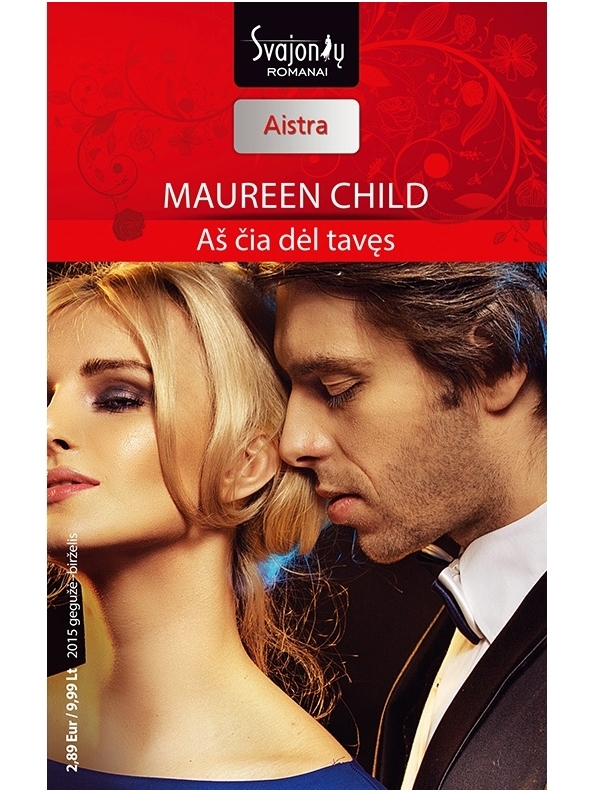 Maureen Child. Aš čia dėl tavęs (2015 gegužė–birželis) Maureen Child. Aš čia dėl tavęs (2015 gegužė–birželis)